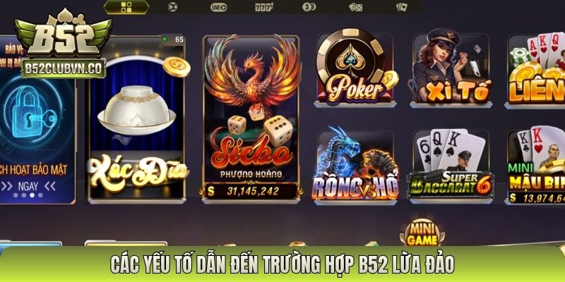 Các yếu tố dẫn đến trường hợp B52 lừa đảo