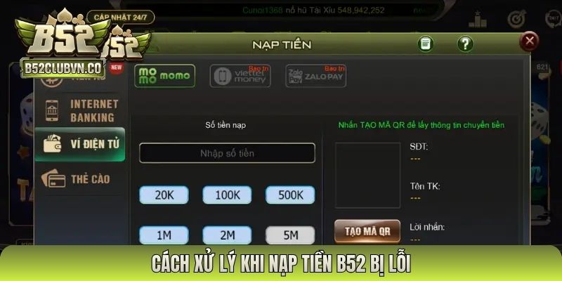 Cách xử lý khi nạp tiền B52 bị lỗi