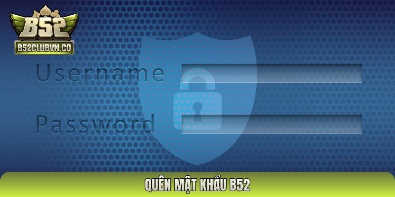 quên mật khẩu B52