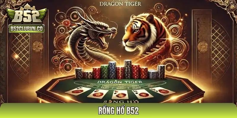 rồng hổ B52